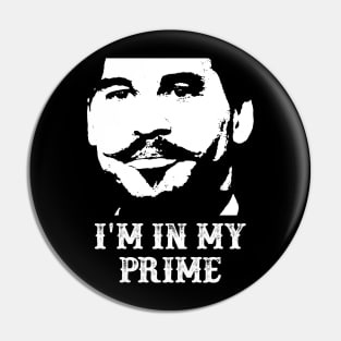 Tombstone - Doc Holiday : "I'm In My Prime." Pin