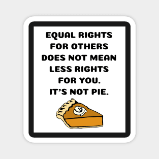 Funny Equal Rights Is Not Less Rights Pumpkin Pie Sticker Mug Gifts Magnet