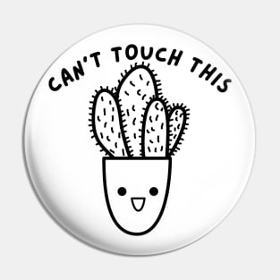 Can't Touch This. Funny Plant, Cactus Lover Design. Pin