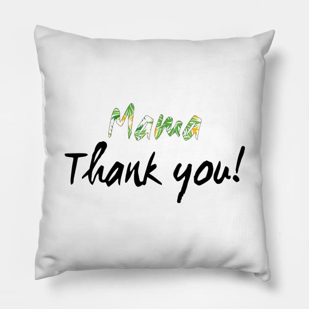 Mama Thank you Pillow by Sunshineisinmysoul