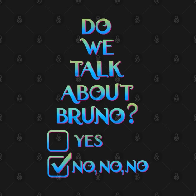 We don’t talk about bruno… do we? by EnglishGent