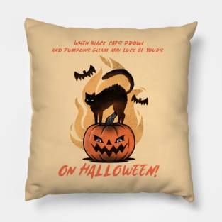 When Black Cats Prowl and Pumpkins Gleam May Luck Be Yours on Halloween! Pillow