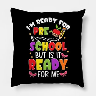 Kids Funny Im Ready For Preschool First Day of School Boys Pillow