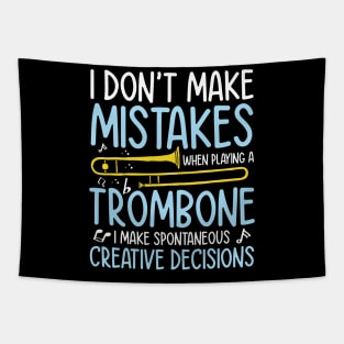 I Don't Make Mistakes When Playing A Trombone - Trombonist Tapestry