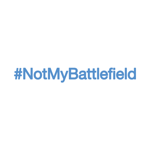 NotMyBattlefield Anti-Battlefield 5 Twitter Blue by Kings of Tee