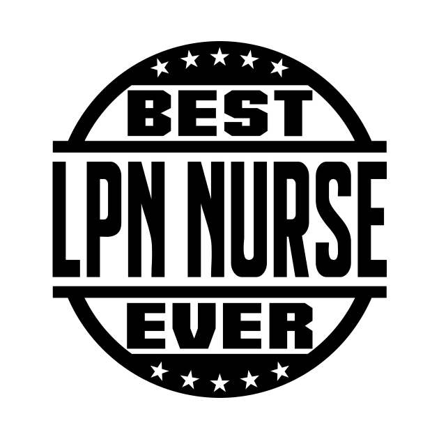 Best LPN Nurse Ever by colorsplash