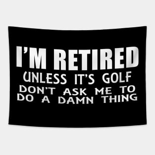 I am Retired Tapestry