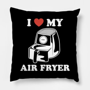 I Love My Air Fryer Pillow