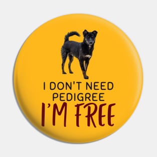 Mixed breed and freedom Pin