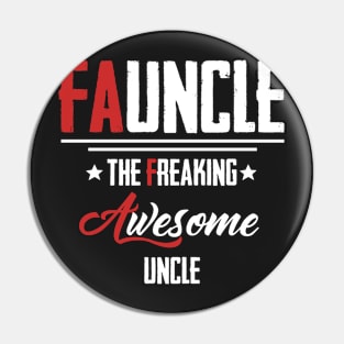 FAUNCLE - Freaking Awesome Uncle Pin