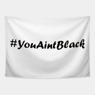 you aint black 2020 Tapestry