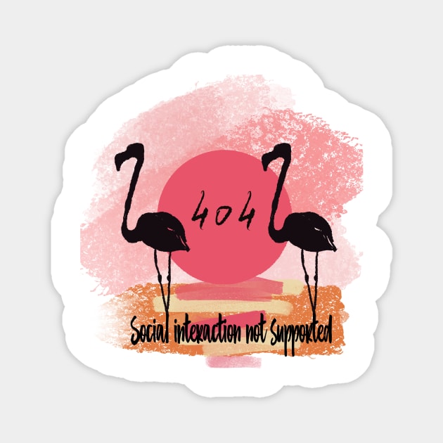 Social interaction not supported, flamingo and quote Magnet by Orangerinka
