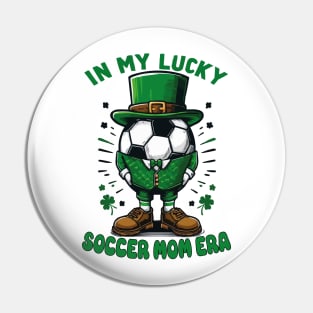 In My Lucky Soccer Mom Era St. Patrick's Day Football Funny Pin