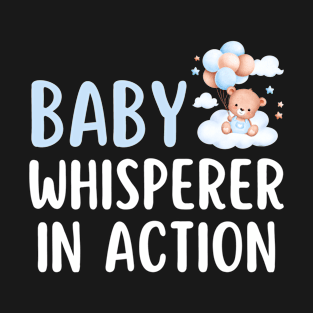 Baby Whisperer In Action T-Shirt