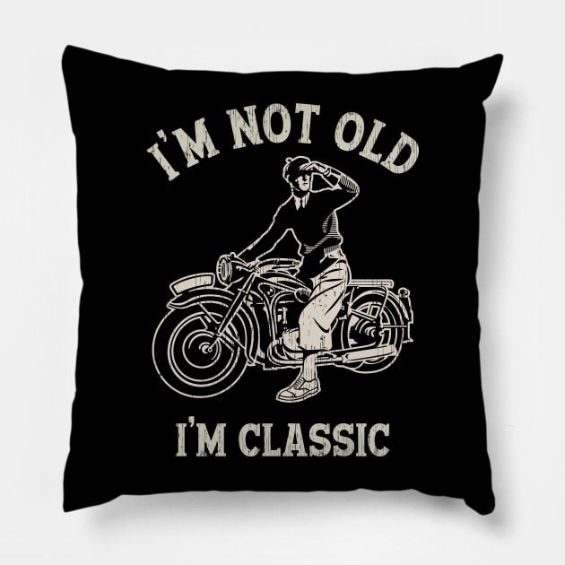 I'M NOT OLD I'M CLASSIC Pillow by KANDIM'S Studio