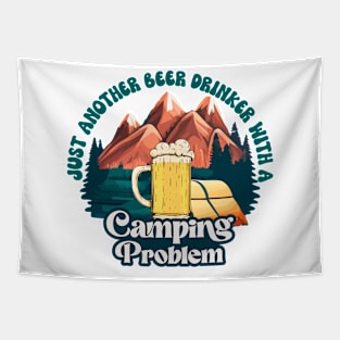 Just Another Beer Drinker Camping Problem Beer Pun Tapestry