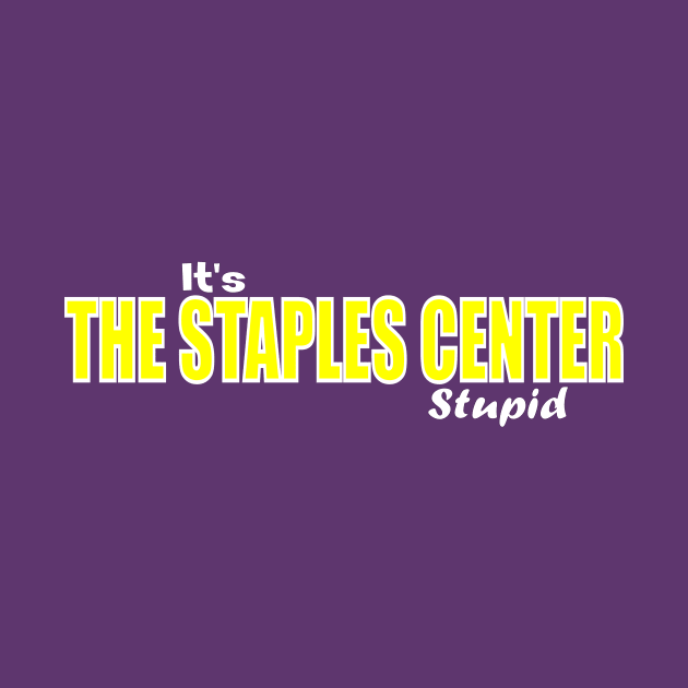 It's the Staples Center Stupid by Retro Sports