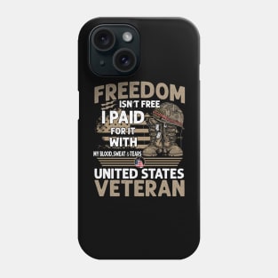 freedom isn't free i paid for it with Phone Case