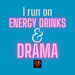 Energy Drinks & Drama - Pink T-Shirt