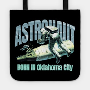 Astronaut Born In Oklahoma City Tote