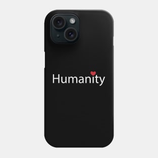 Humanity fun design Phone Case