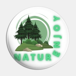 Enjoy Nature Pin