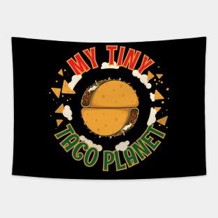 My Tiny Taco Planet Cinco de Mayo Funny Women Men Boys Girls Mexicans Americans Tapestry