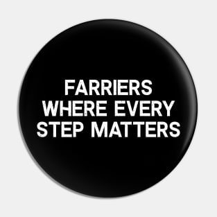 Farriers Where Every Step Matters Pin