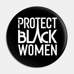 Protect Black Women Pin