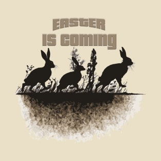 EASTER is coming T-Shirt