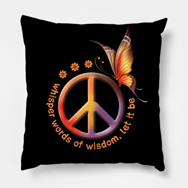 Whisper Words Of Wisdom Let It Be Hippie Butterfly Peace Pillow by Raul Caldwell