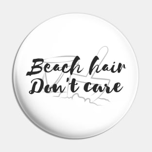 Beach hair don't care Pin