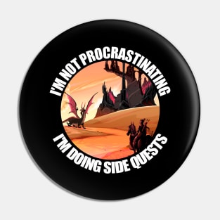 Im Not Procrastinating Im Doing Side Quests Pin