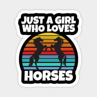 Just a girl who loves horses Magnet