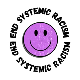 End Systemic Racism T-Shirt