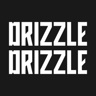 Drizzle Drizzle T-Shirt