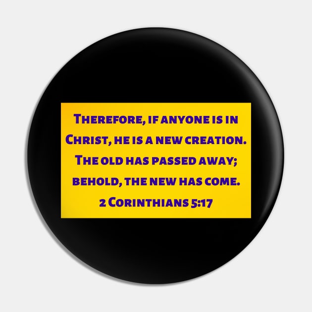Bible Verse 2 Corinthians 5:17 Pin by Prayingwarrior