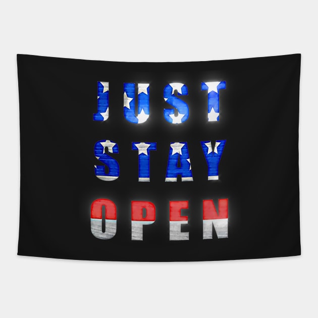 Just Stay Open American Flag Glowing Typography Tapestry by BubbleMench