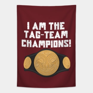 I Am The Tag-Team Champions - Original Tapestry