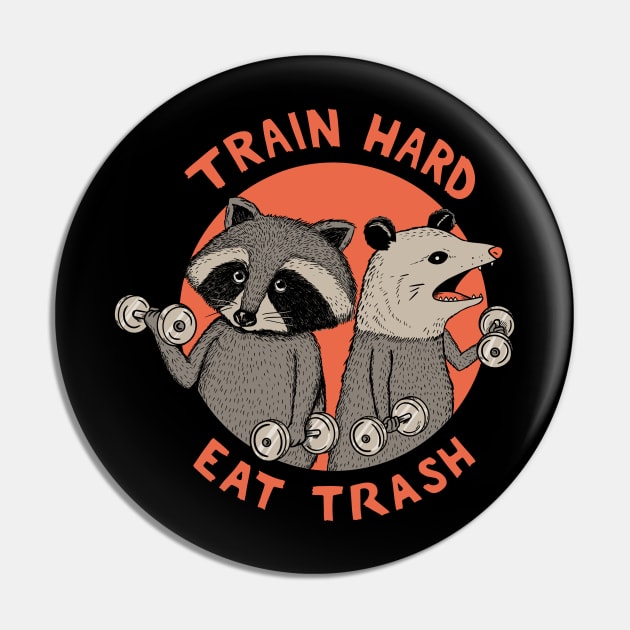 Train hard eat trash Pin by coffeeman