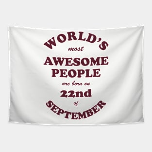 World's Most Awesome People are born on 22nd of September Tapestry