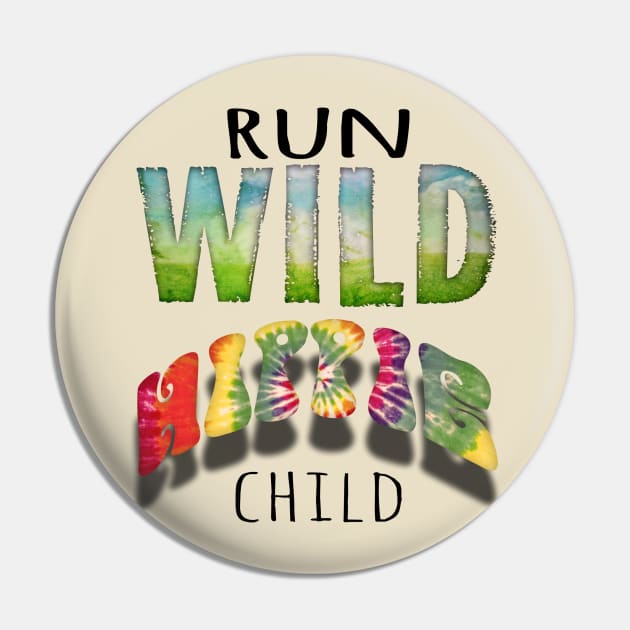 Run wild hippie child Pin by lunabelleapparel