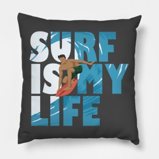 Surf is my life Pillow