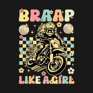 Groovy Dirt Bike Girl Female Biker Offroad Braap Like A Girl T-Shirt