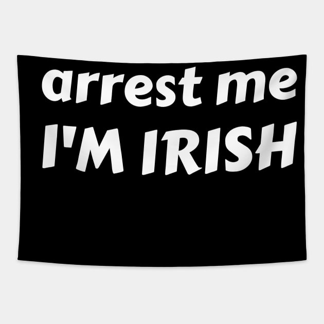 arrest me i'm irish Tapestry by mdr design