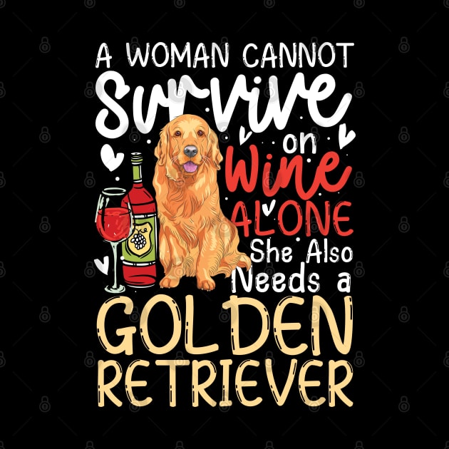 A Woman Cannot Survive on Wine Alone She Also Needs a Golden Retriever by AngelBeez29