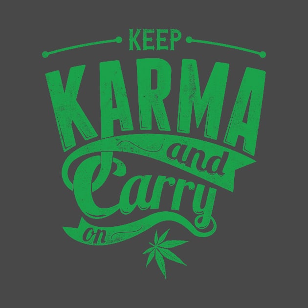 Keep karma and carry on weed thc lovers T-Shirt gift by LutzDEsign