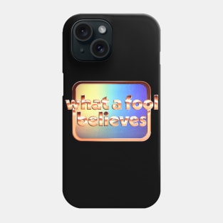 What A Fool Believes /// Retro Faded Style Type Design Phone Case