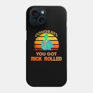 congrats you got rick rolled meme Phone Case