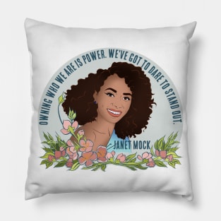 Janet Mock: Owning Who we Are Is Power We've Got To Dare To Stand Out Pillow